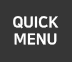 QUICK MENU